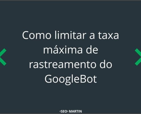 Como limitar a taxa máxima de rastreamento do GoogleBot