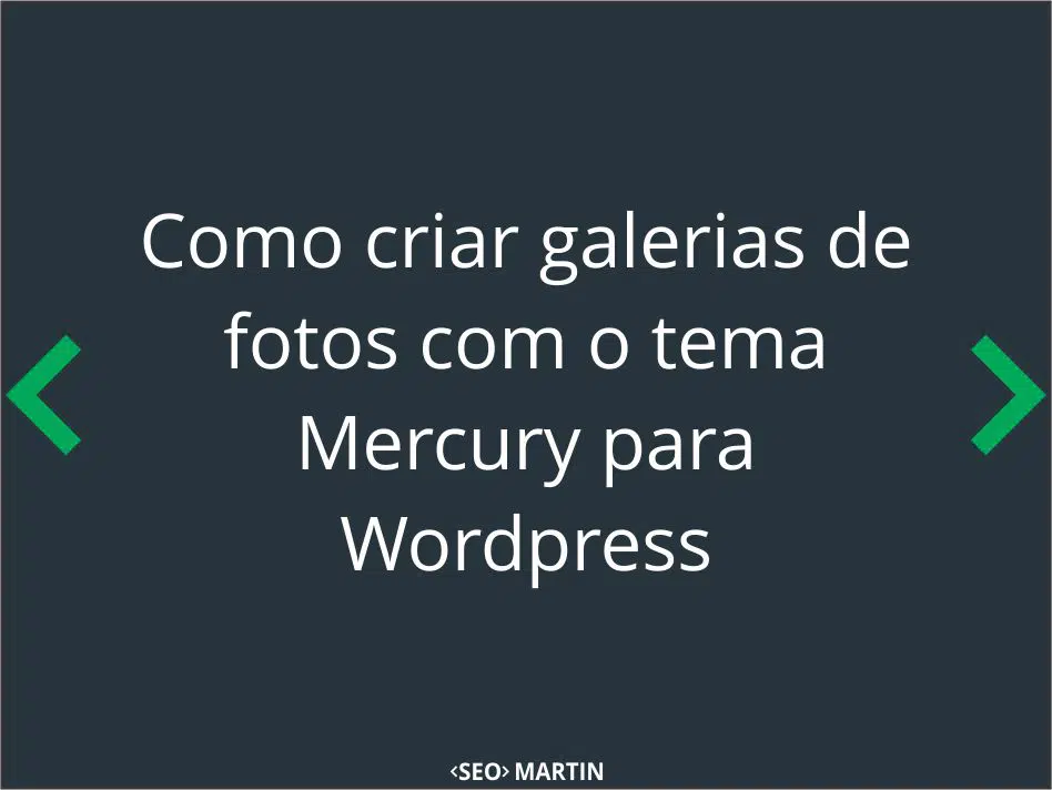 Como criar galerias de fotos com o tema Mercury para WordPress