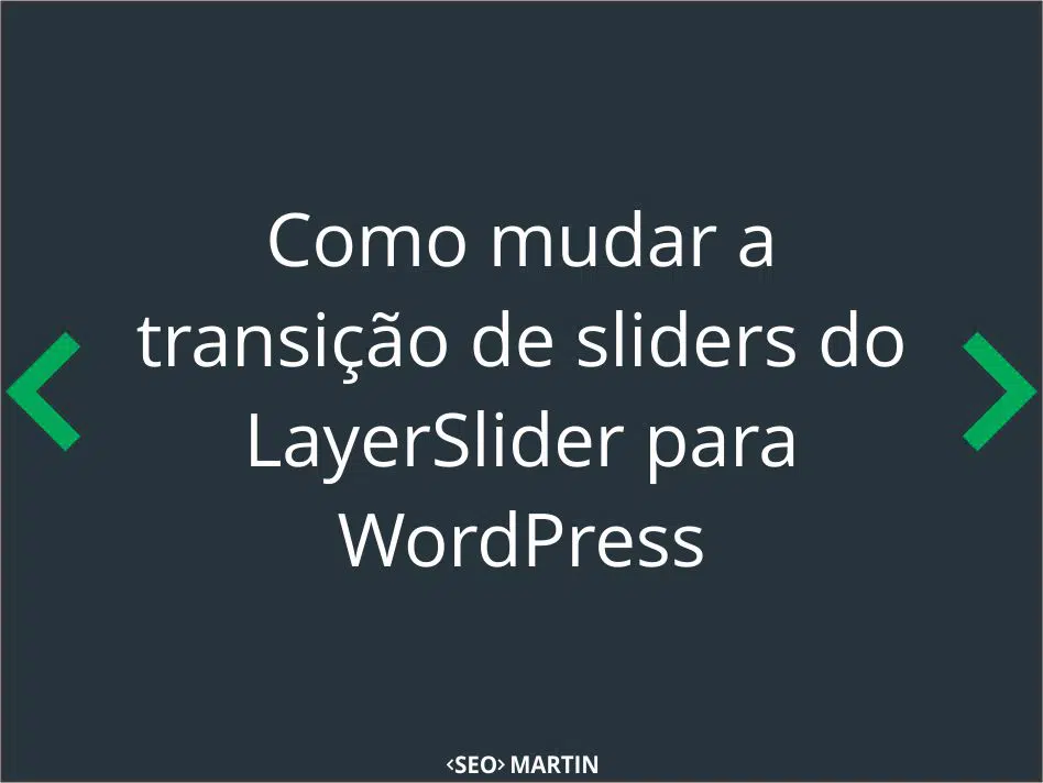 Como mudar a transição de sliders do LayerSlider para WordPress