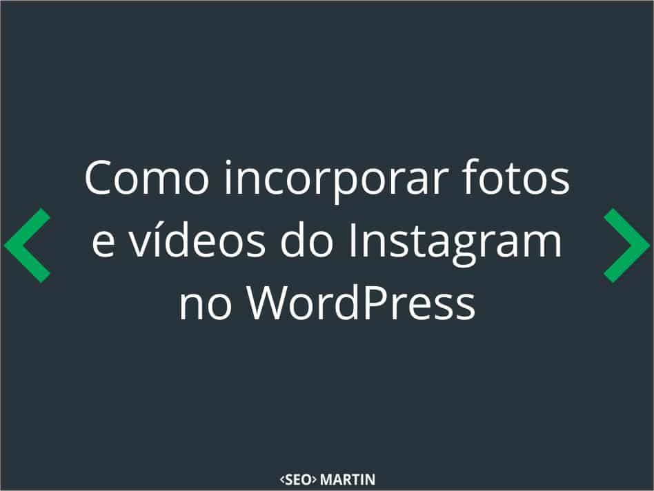 Como incorporar fotos e vídeos do Instagram no WordPress