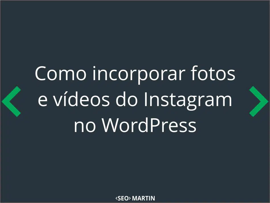 Como incorporar fotos e vídeos do Instagram no WordPress