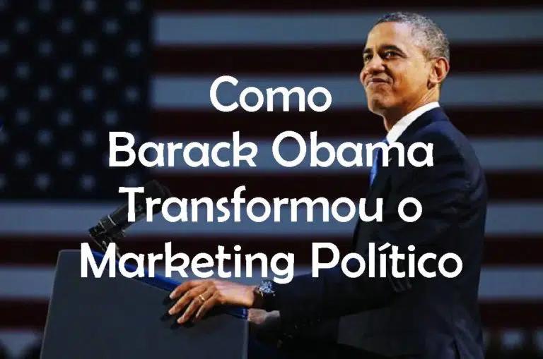 Como Barack Obama Transformou o Marketing Político