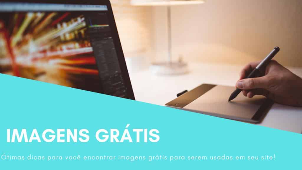 Como encontrar imagens Grátis para usar em seu site ou blog