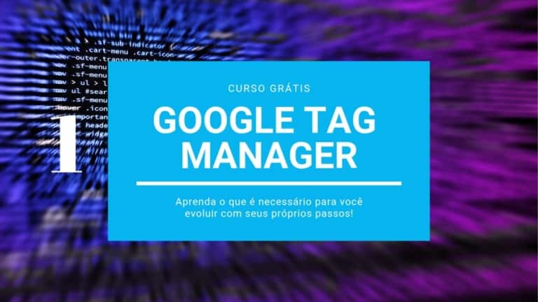 Curso de GTM – Google Tag Manager Grátis