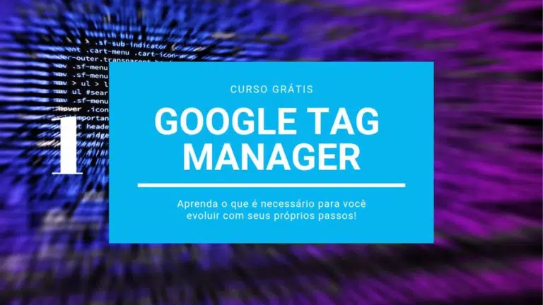Curso de GTM – Google Tag Manager Grátis