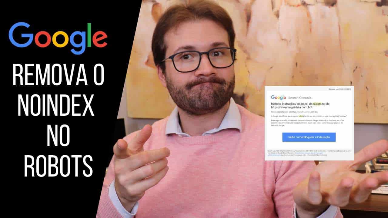 Remova instruções "noindex" do robots.txt do Google