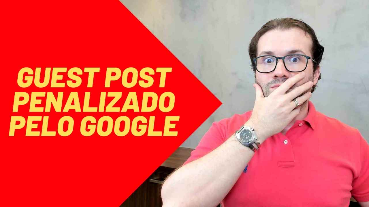 Penalização do Google sobre GUEST POSTS em 2020