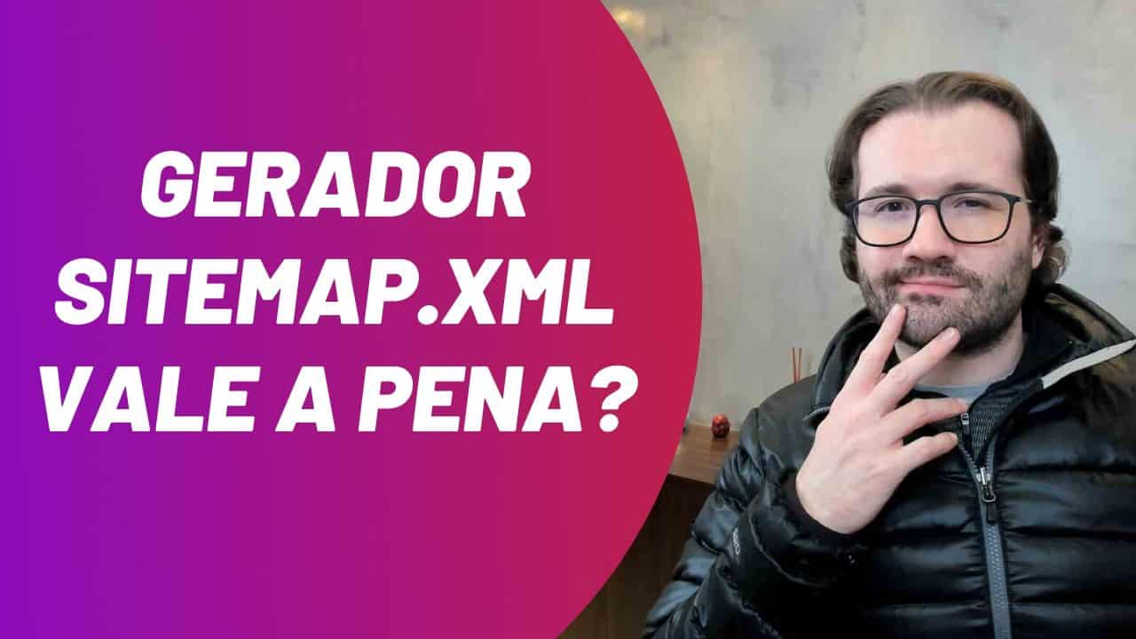 Gerador de Sitemap.xml Vale a pena