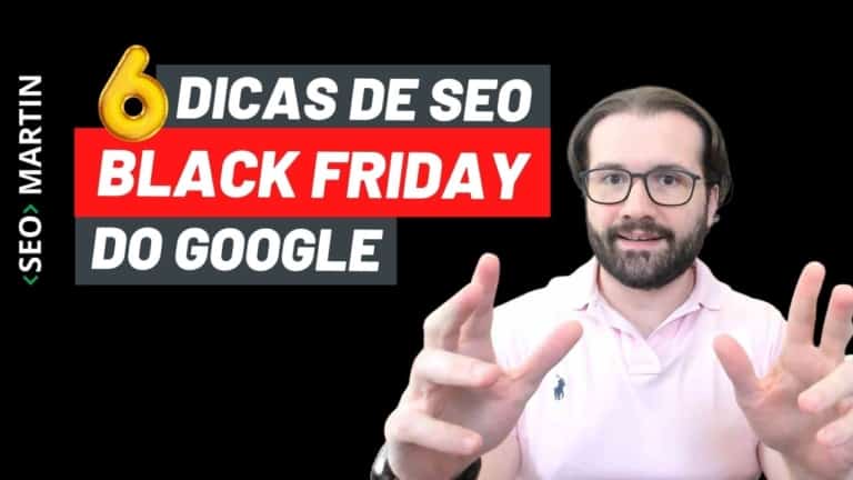 6 Dicas de SEO do GOOGLE para a BLACK FRIDAY