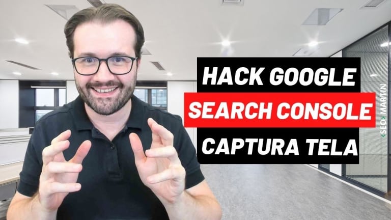seo martin explica como Google Search Console Hack - Como Visualizar Captura de Tela de Qualquer Parte da Página