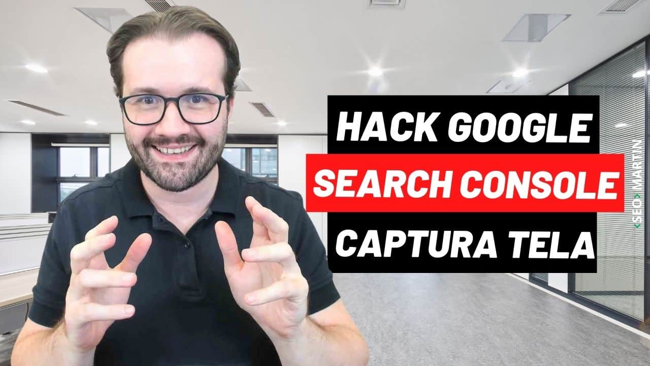 seo martin explica como Google Search Console Hack - Como Visualizar Captura de Tela de Qualquer Parte da Página