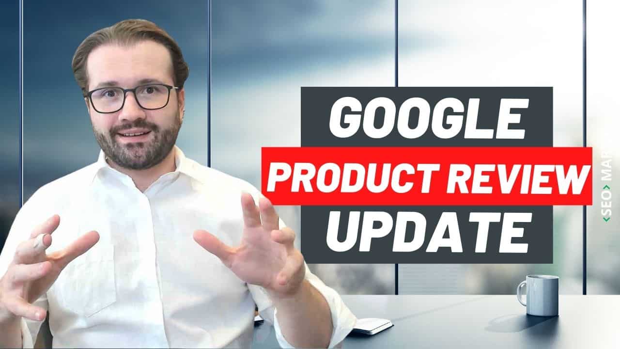 seo martin explica Google Product Reviews Update