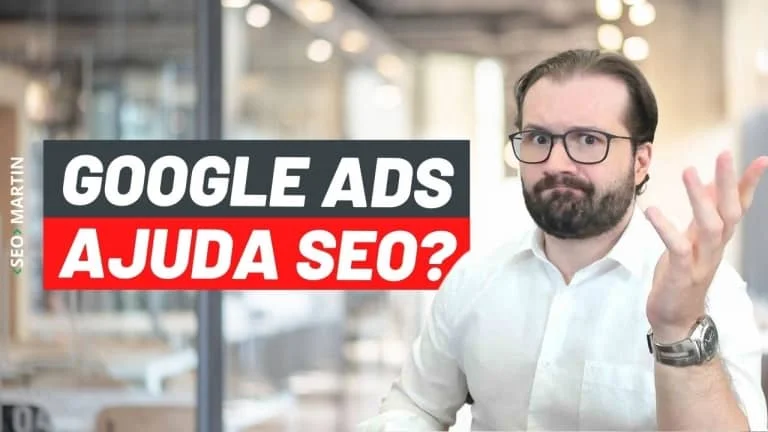 seo martin explica se Google Ads Ajuda seu SEO ou Impacta nos Posicionamentos Orgânicos