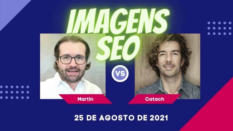 Imagens SEO – Otimização de Imagens com Ricardo Catach e Seo Martin