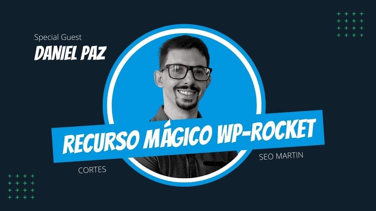 Seo Martin e Daniel Paz falam sobre novo recurso do plugin Wp-Rocket .