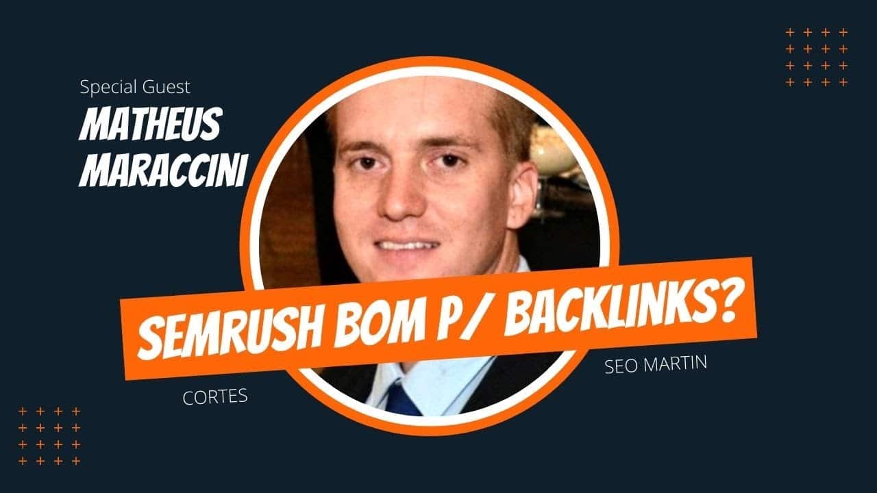SEO Martin e Matheus Matheus falam se Semrush é bom para backlink.