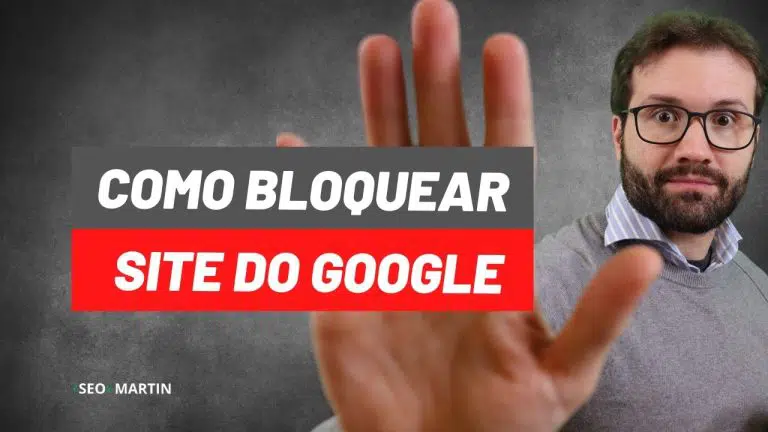 martin explica como Como bloquear um Site do GOOGLE