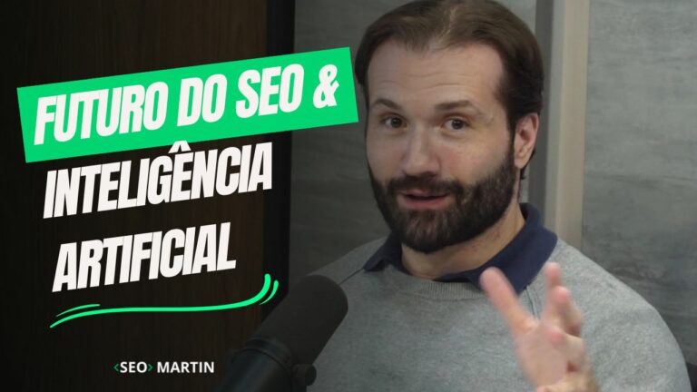 martin fala sobre o Qual o futuro do SEO com a Inteligência Artificial e o ChatGPT
