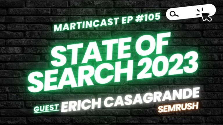 State of Search 2023 – Debugando o Estudo da Semrush com Erich Casagrande | Martincast 105