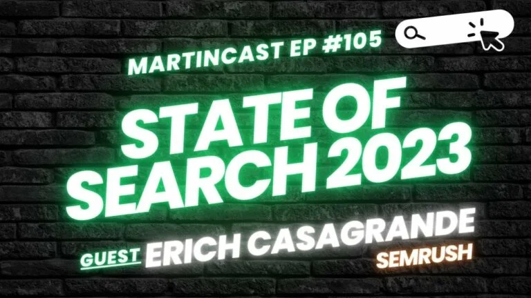 State of Search 2023 – Debugando o Estudo da Semrush com Erich Casagrande | Martincast 105