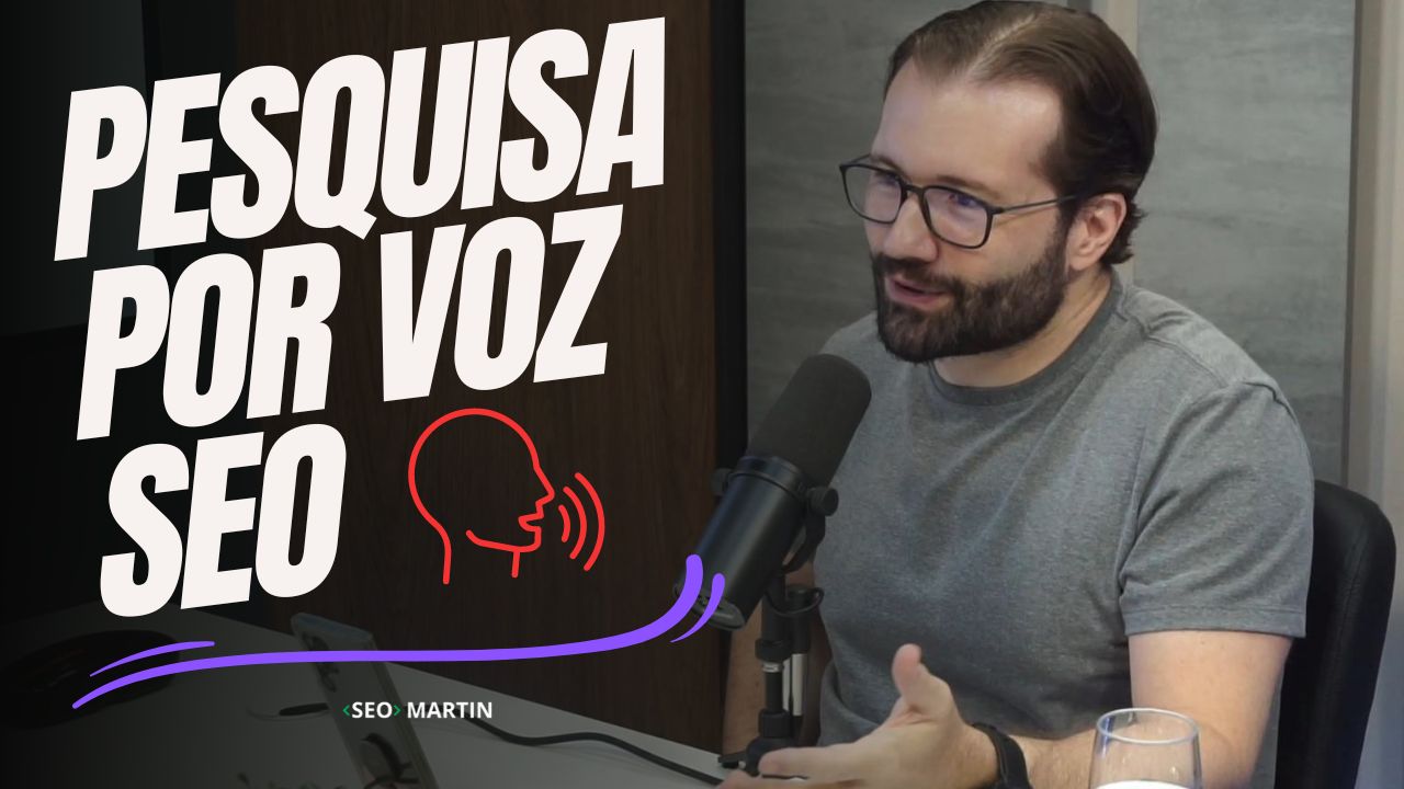 seo martin em podcast fala da pesquisa por voz