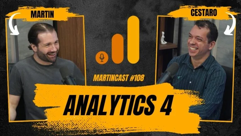 Martincast 108 – Desvendando o Google Analytics 4 e a Era Cookieless com Celso Cestaro