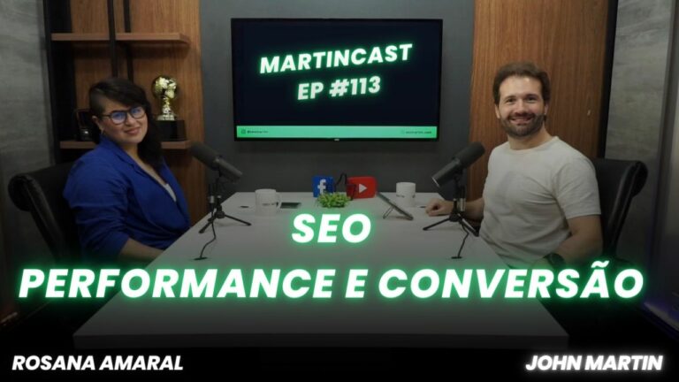 Martincast 113 – O Poder do SEO: Desvendando Performance e Conversão com Rosana Amaral