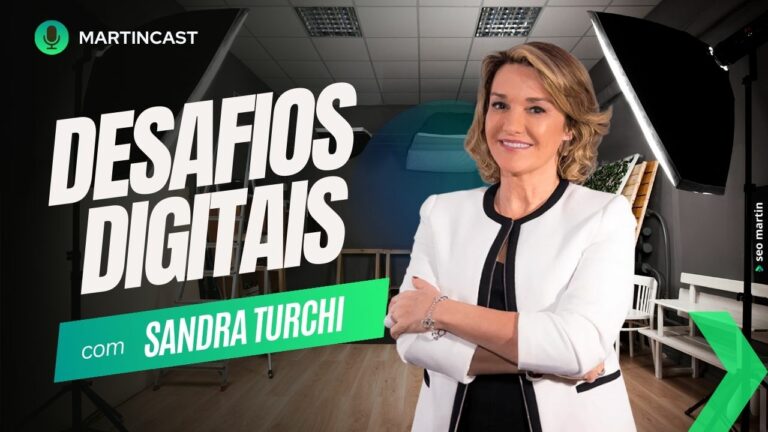 Martincast 115 com Sandra Turchi e os Desafios da Transformação Digital em Grandes Empresas