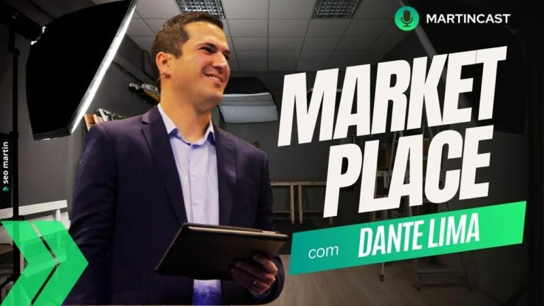 Marketplaces: Estratégias, Desafios e Inovações com Dante Lima no Martincast 118