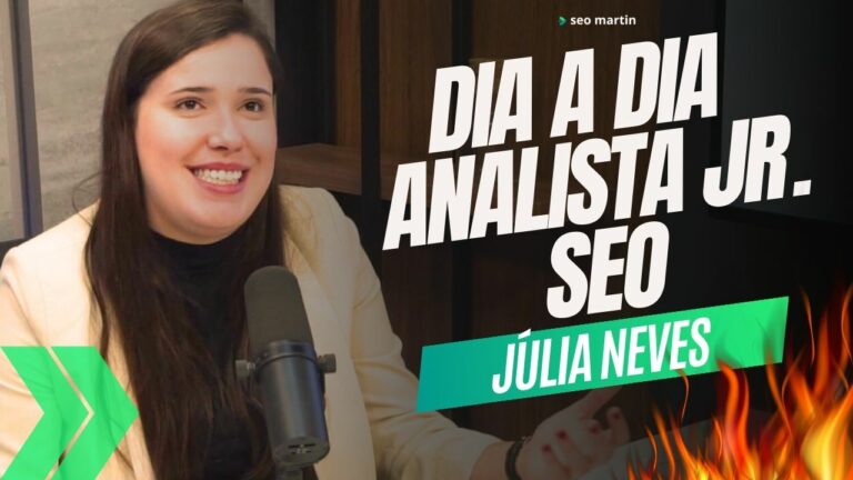 Júlia Neves em podcast fala sobre a rotina do analista Júnior de seo