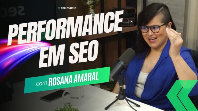 Rosana Amaral Desmistifica a Performance em SEO