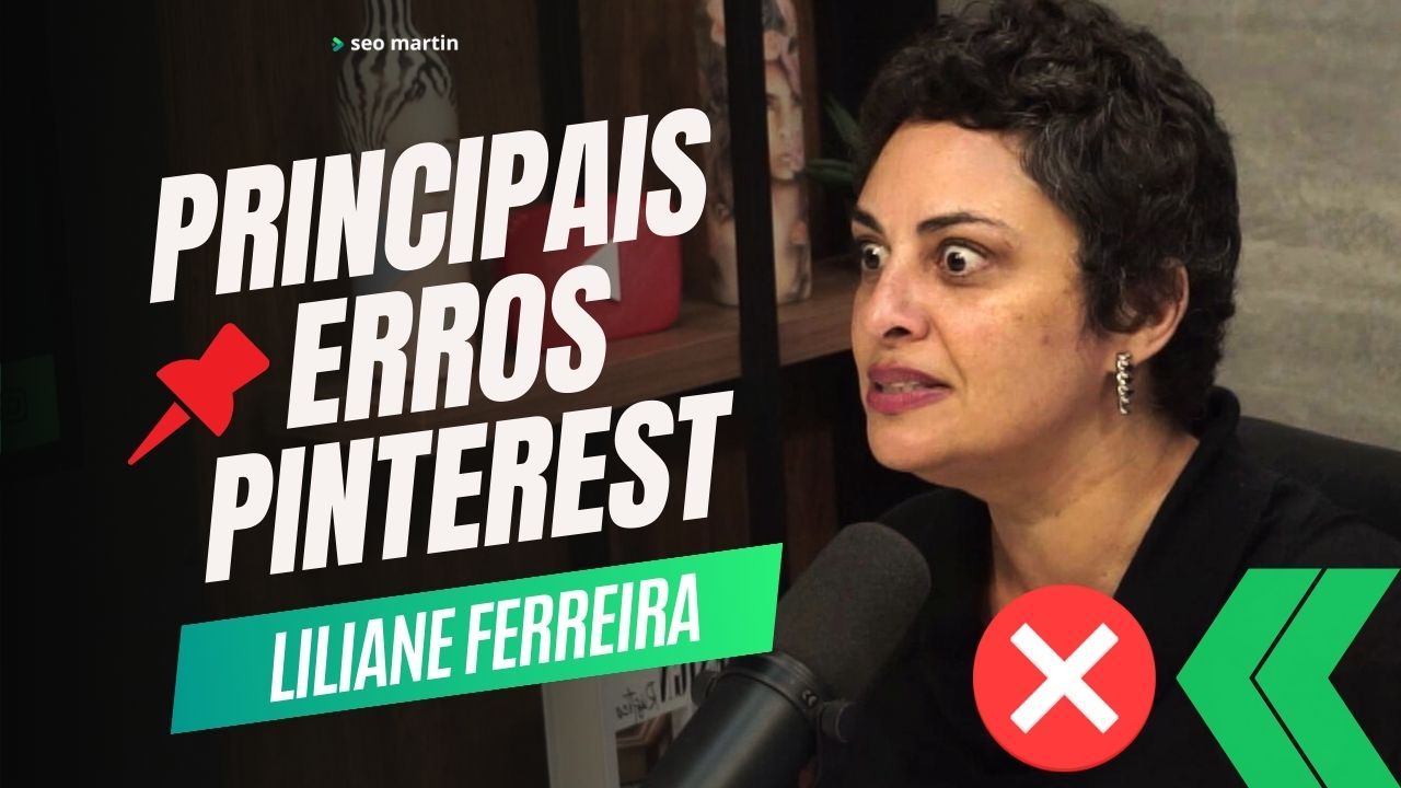 Liliane Ferreira em podcast fala sobre os erros do Pinterest