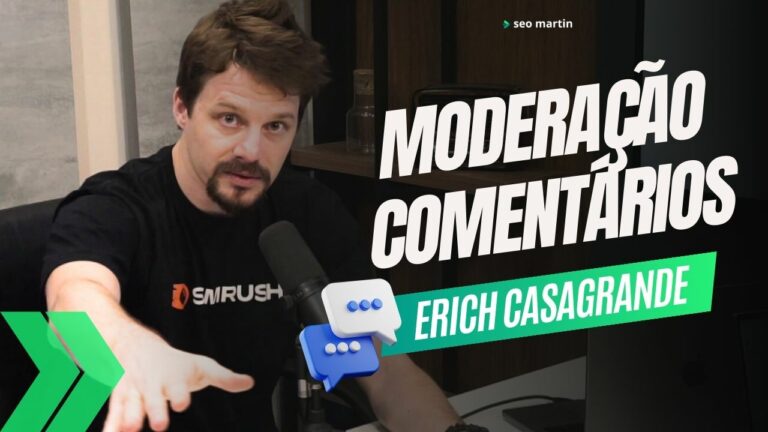 erich casagrande da semrush fala sobre moderação de comentários em podcast