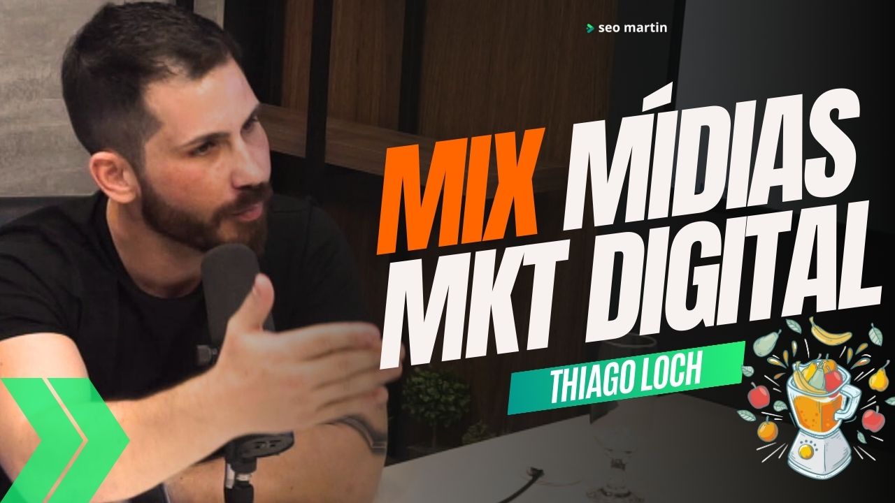 thiago loch em podcast sobre o mix de maketing digital e seo